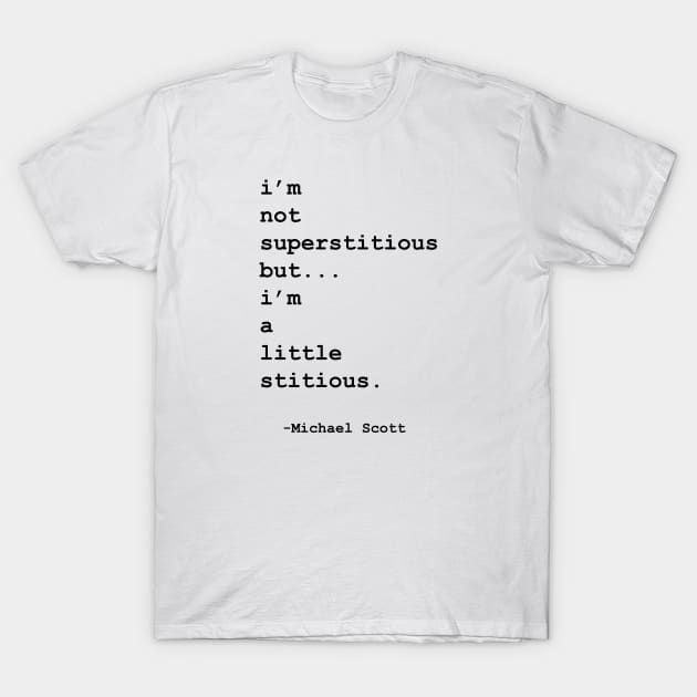 i'm not superstitious T-Shirt by We Love Gifts